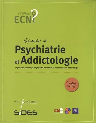 Référentiel de psychiatrie et addictologie : psychiatrie de l'adulte, psychiatrie de l'enfant et de l'adolescent, addictologie