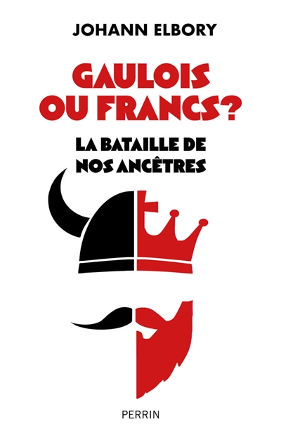 Gaulois ou Francs ? : la bataille de nos ancêtres
