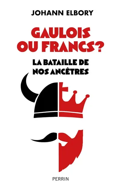 Gaulois ou Francs ? : la bataille de nos ancêtres