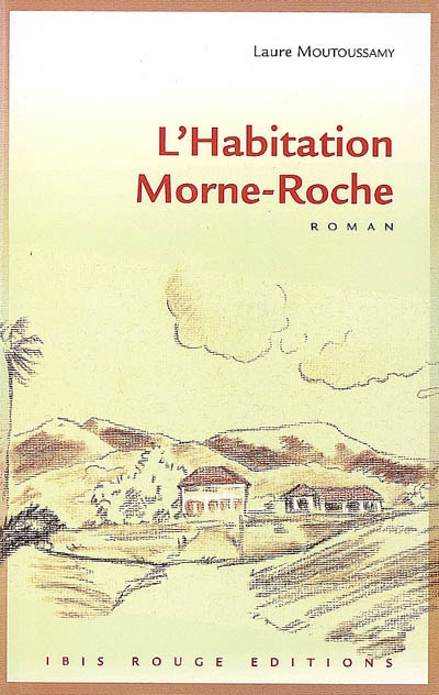 L'habitation Morne-Roche