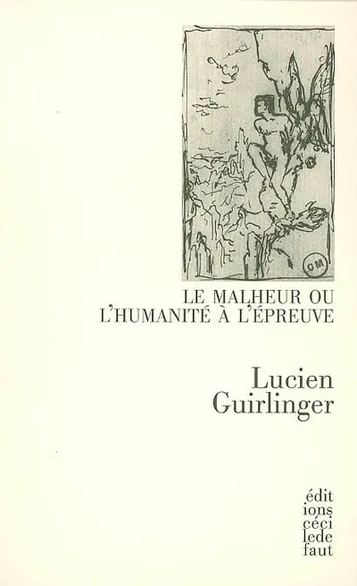Le malheur ou L'humanité à l'épreuve
