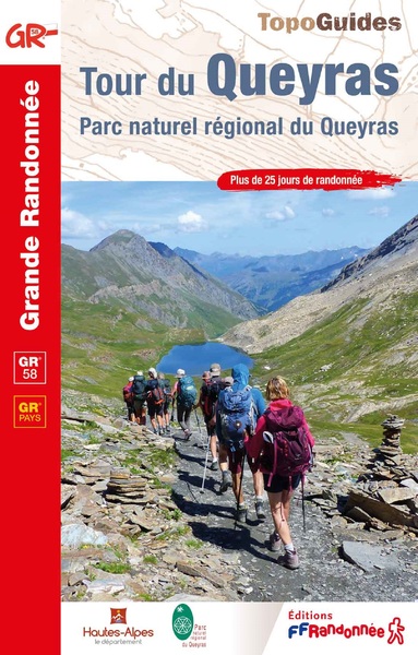 Tour du Queyras : parc naturel régional du Queyras, GR 58, GR pays : plus de 25 jours de randonnée