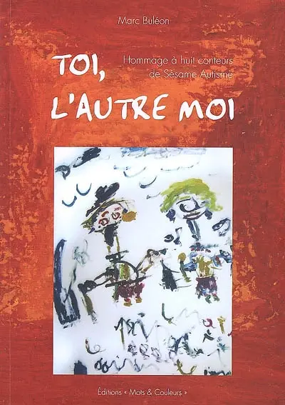 Toi, l'autre moi : hommage à huit conteurs de Sésame Autisme