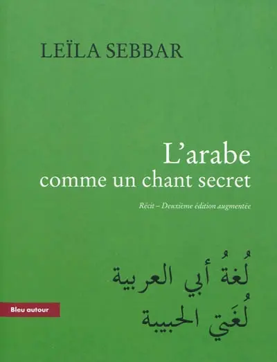 L'arabe comme un chant secret : récit