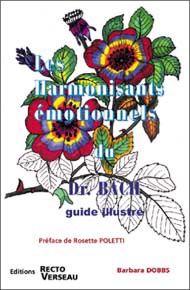 Les harmonisants émotionnels du Dr Bach : guide illustré