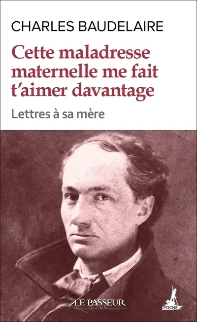 Cette maladresse maternelle me fait t'aimer davantage : lettres à sa mère