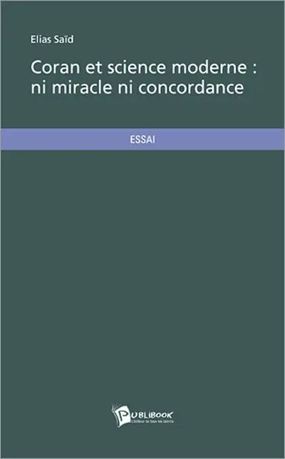 Coran et science moderne : ni miracle ni concordance