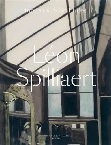Léon Spilliaert : Interiors and Still Lifes