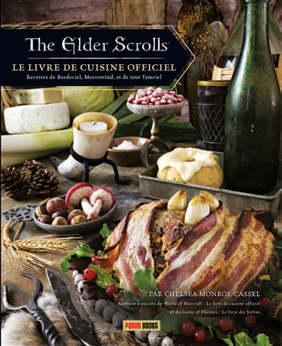 The elder scrolls : le livre de cuisine officiel. Vol. 1. Recettes de Bordeciel, Morrowind, et de tout Tamriel