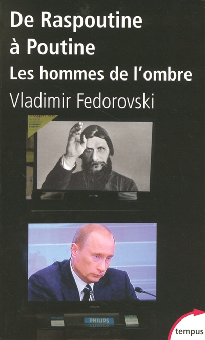 De Raspoutine à Poutine : les hommes de l'ombre