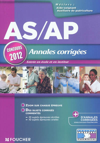 AS-AP, concours 2012, annales corrigées : entrée en école et en institut : métiers aide-soignant, auxiliaire de puériculture