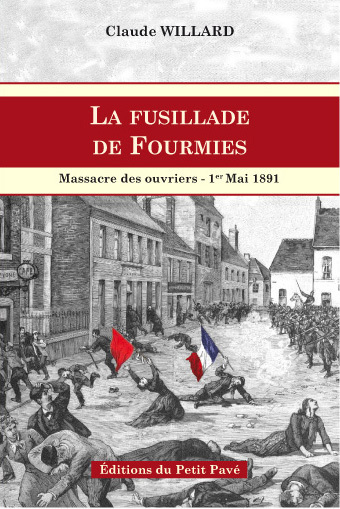 La fusillade de Fourmies : massacre des ouvriers, 1er mai 1891