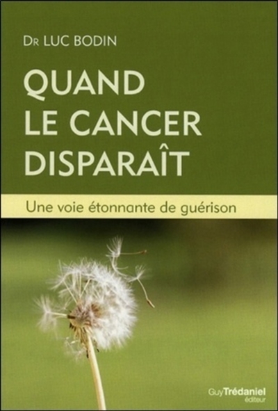 Quand le cancer disparaît :...