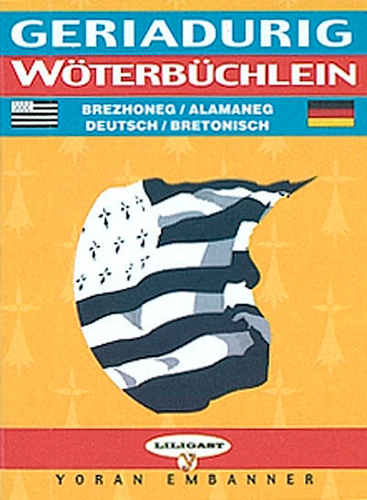 Wörterbüchlein Bretonisch-Deutsch & Deutsch-Bretonisch. Geriadurig brezhoneg-alamaneg & alamaneg-brezhoneg