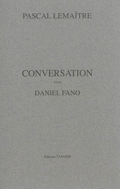 Conversation avec Daniel Fano