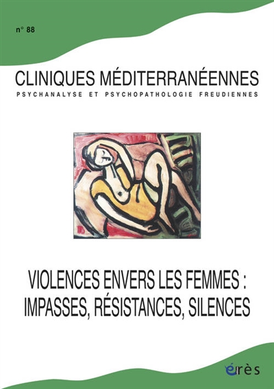 cliniques méditerranéennes, n° 88. violences envers les femmes : impasses, résistances, silences