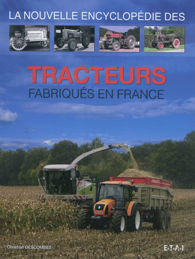 La nouvelle encyclopédie des tracteurs fabriqués en France