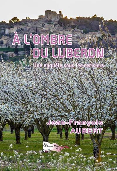 A l'ombre du Luberon : une enquête sous les cerisiers