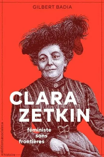 Clara Zetkin : féministe sans frontières Clara Zetkin : féministe sans frontières