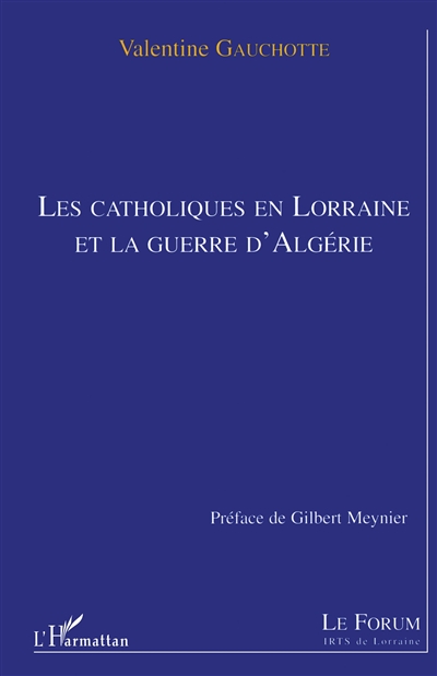 Les catholiques en Lorraine et la guerre d'Algérie