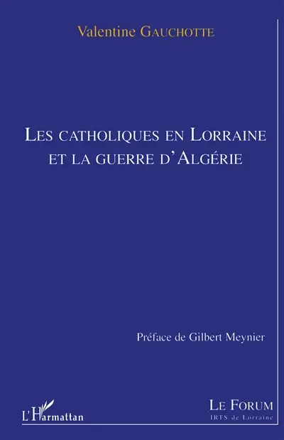 Les catholiques en Lorraine et la guerre d'Algérie