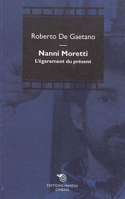 Nanni Moretti : l'égarement du présent