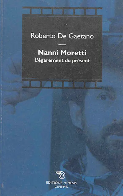Nanni Moretti : l'égarement du présent