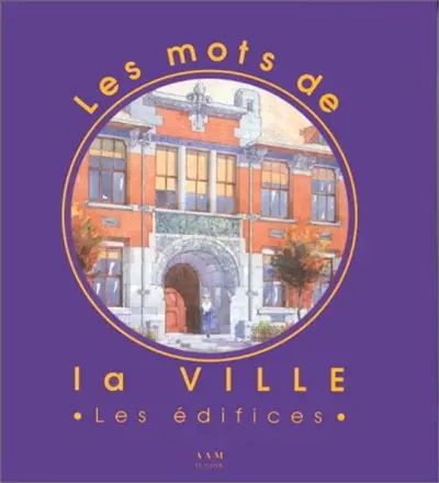 Les mots de la ville. Vol. 2. Les édifices
