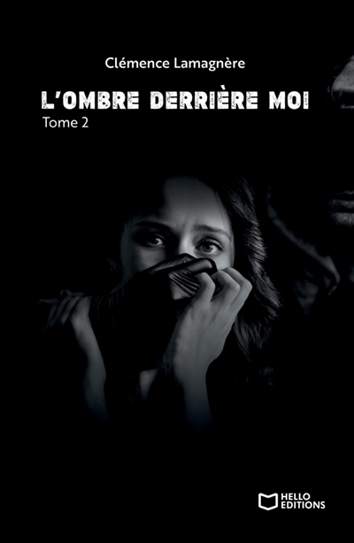 L'Ombre derrière moi : Tome II