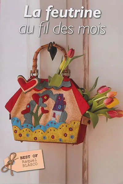 La feutrine au fil des mois : best of Raquel Blasco