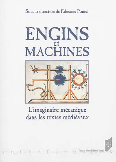 Engins et machines : l'imaginaire mécanique dans les textes médiévaux