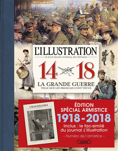 L'Illustration, journal universel : 14-18, la Grande Guerre telle que les Français l'ont vécue