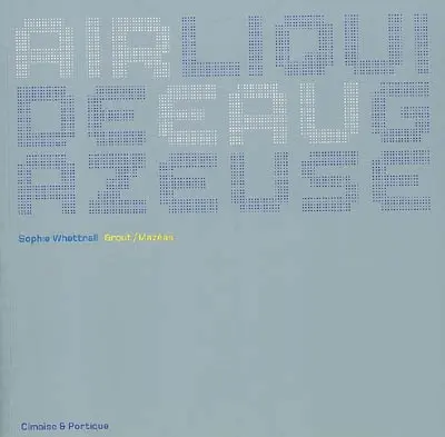 Air liquide, eau gazeuse : Sophie Whettnall, Grout-Mazéas