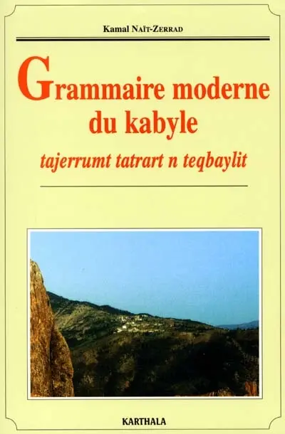 Grammaire moderne du kabyle : tajerrumt tatrart n teqbaylit Grammaire moderne du kabyle : tajerrumt tatrart n teqbaylit
