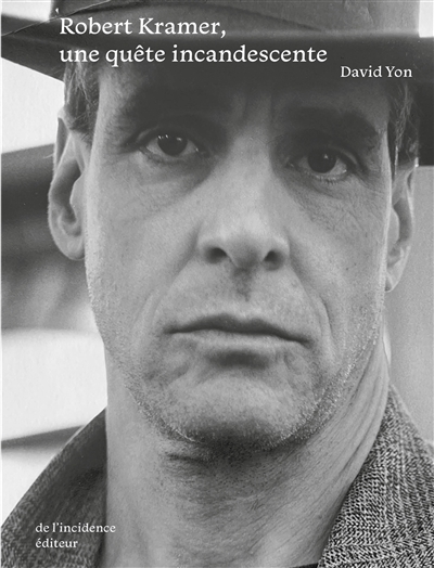 Robert Kramer, une quête incandescente