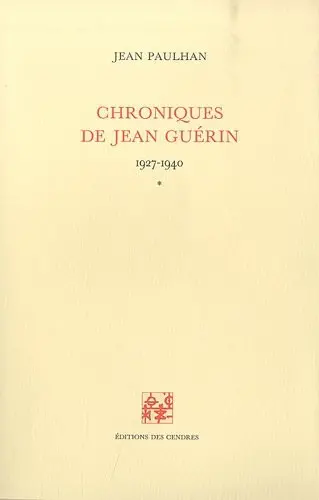 Chroniques de Jean Guérin. Vol. 1. 1927-1940