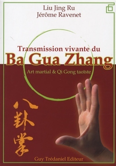 Transmission vivante du ba gua zhang : art martial et qi gong taoïste