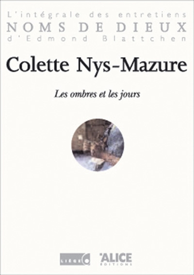 Les ombres et les jours : l'intégrale des entretiens d'Edmond Blattchen