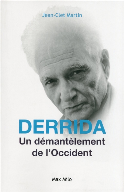 Derrida : un démantèlement de l'Occident