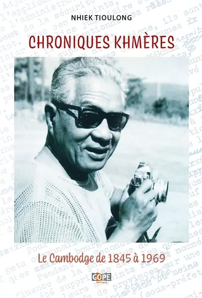 Chroniques khmères : le Cambodge de 1845 à 1969