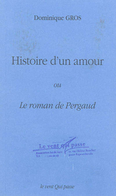 Histoire d'un amour ou Le roman de Pergaud