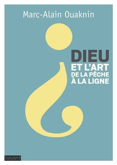 Dieu et l'art de la pêche à la ligne