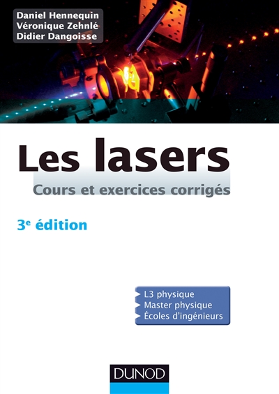 Les lasers : cours et exercices corrigés : L3 physique, master physique, écoles d'ingénieurs