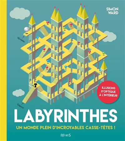 Labyrinthes : un monde plein d'incroyables casse-tête !