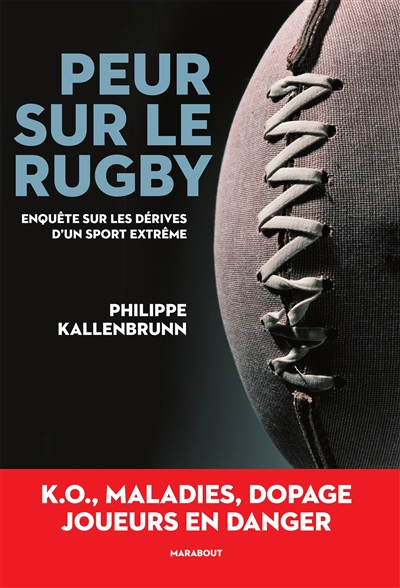 Peur sur le rugby : enquête sur les dérives d'un sport extrême