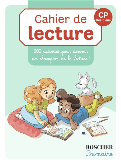 cahier de lecture boscher : 200 activités pour devenir un champion de la lecture ! : cp, dès 5 ans