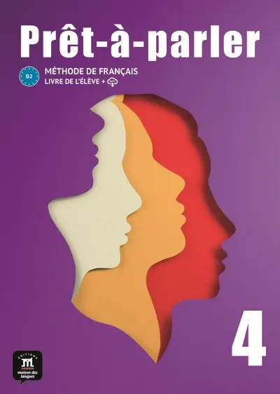 Prêt-à-parler 4, B2 : méthode de français, livre de l'élève + MP3 : édition hybride