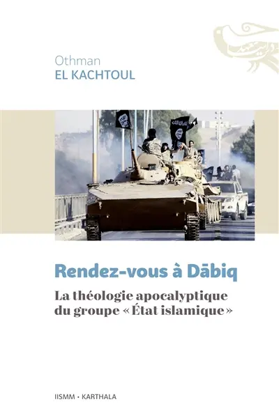 Rendez-vous à Dabiq : la théologie apocalyptique du groupe Etat islamique