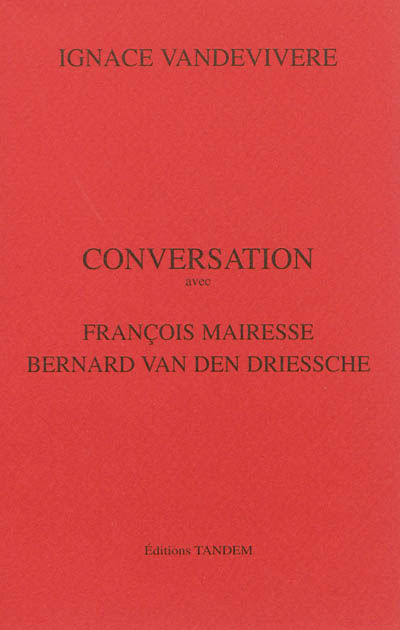 Conversation avec François Mairesse, Bernard Van den Driessche