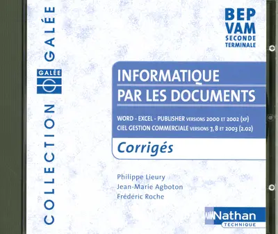 Informatique par les documents, BEP VAM, 2e pro, term BEP (Word 2000, Excel 2000, Publisher 2000; Ciel Gestion commerciale versions 7.0 et 8.0) : CD-ROM du professeur